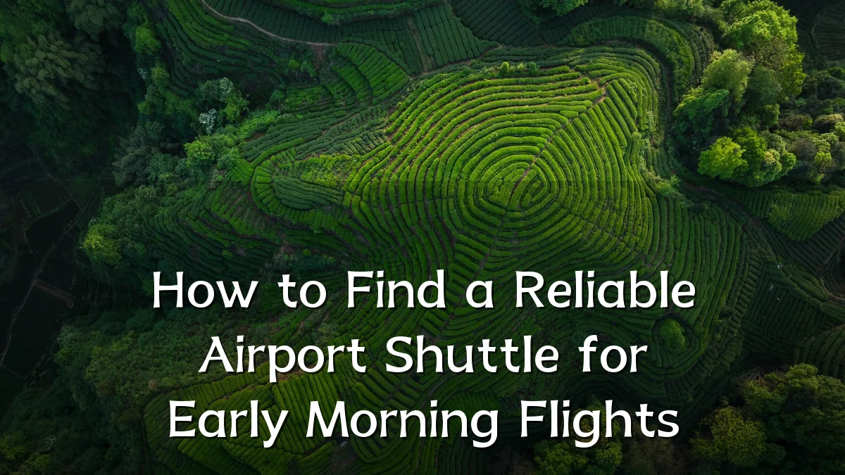 How to Find a Reliable Airport Shuttle for Early Morning Flights