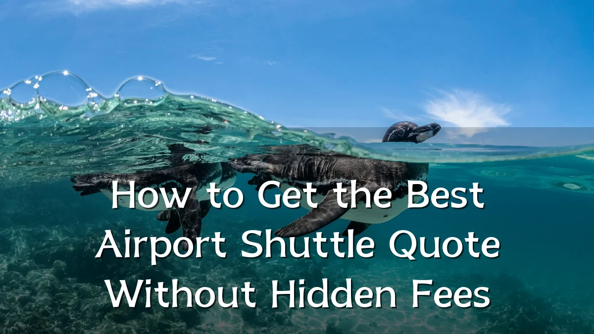 How to Get the Best Airport Shuttle Quote Without Hidden Fees