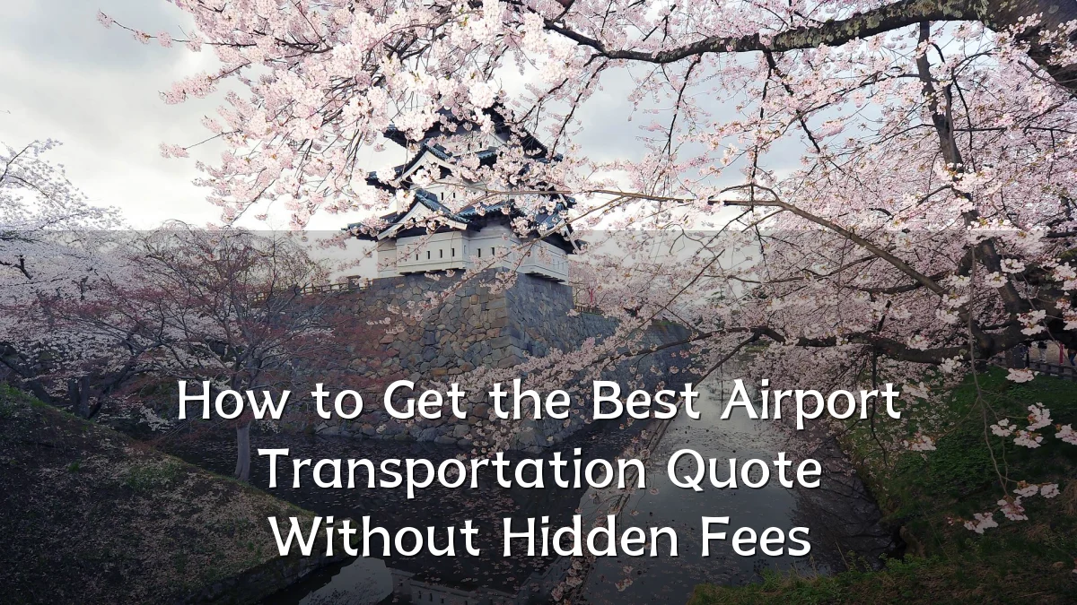 How to Get the Best Airport Transportation Quote Without Hidden Fees