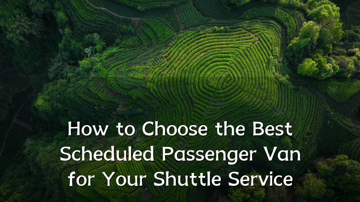 How to Choose the Best Scheduled Passenger Van for Your Shuttle Service
