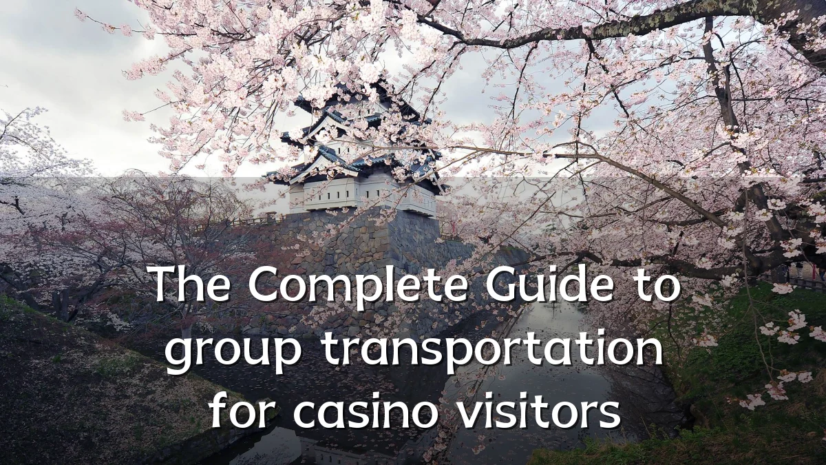 The Complete Guide to group transportation for casino visitors