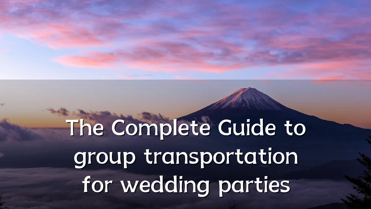 The Complete Guide to group transportation for wedding parties