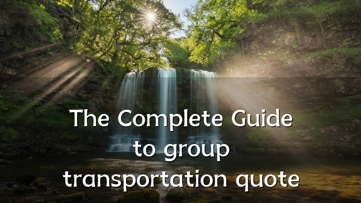 The Complete Guide to group transportation quote