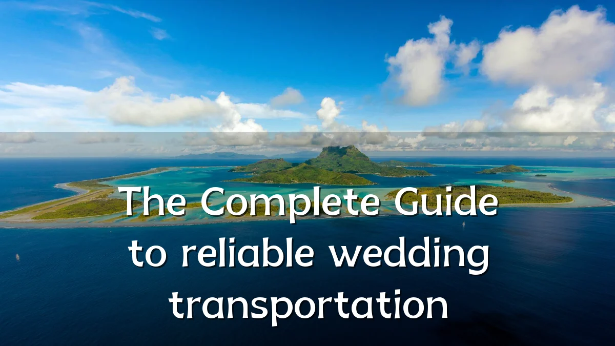 The Complete Guide to reliable wedding transportation