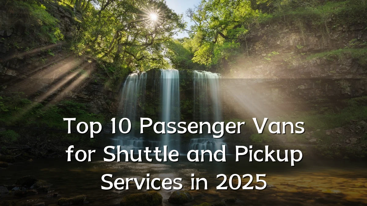 Top 10 Passenger Vans for Shuttle and Pickup Services in 2025